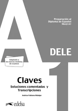 PREPARACIÓN AL DELE A1. SOLUCIONES COMENTADAS Y TRANSCRIPCIONES.