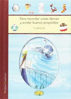 PARA RECORDAR COSAS TIERNAS Y ANOTAR BUENOS PROPOS