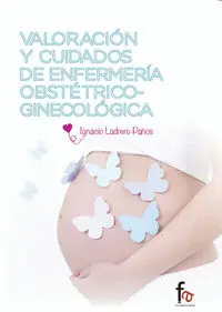 VALORACIÓN Y CUIDADOS DE ENFERMERÍA OBSTÉTRICO-GINECOLÓGICA