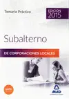 TEMARIO PRACTICO SUBALTERNO CORPORACIONES LOCALES 2015