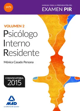 VOL.2 PSICOLOGO INTERNO RESIDENTE MANUAL PREPARACION EXAMEN PIR VOL. 2 VOL.2 PSICOLOGO INTERNO RESIDENTE MANUAL PREPARACION EXAMEN PIR VOL. 2