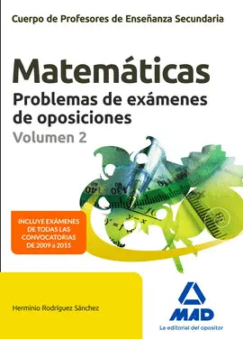 CUERPO DE PROFESORES DE ENSEÑANZA SECUNDARIA. MATEMÁTICAS. PROBLEMAS DE EXÁMENES