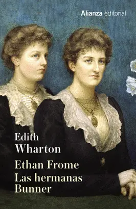 ETHAN FROME. LAS HERMANAS BUNNER ETHAN FROME. LAS HERMANAS BUNNER