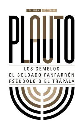 Los Gemelos. El Soldado Fanfarrón. Pséudolo o el Trápala