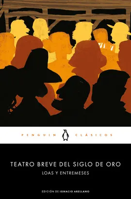 TEATRO BREVE DEL SIGLO DE ORO (LOAS Y ENTREMESES) TEATRO BREVE DEL SIGLO DE ORO (LOAS Y ENTREMESES)