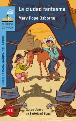 10-BV. LA CIUDAD FANTASMA. SERIE LA CASA MÁGICA DEL ARBOL