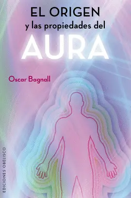 EL ORIGEN Y LAS PROPIEDADES DEL AURA EL ORIGEN Y LAS PROPIEDADES DEL AURA