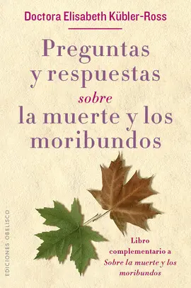 PREGUNTAS Y RESPUESTAS SOBRE LA MUERTE Y LOS MORIBUNDOS PREGUNTAS Y RESPUESTAS SOBRE LA MUERTE Y LOS MORIBUNDOS