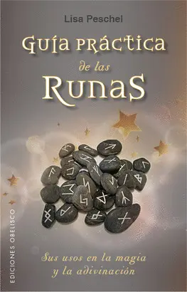 GUÍA PRÁCTICA DE LAS RUNAS GUÍA PRÁCTICA DE LAS RUNAS