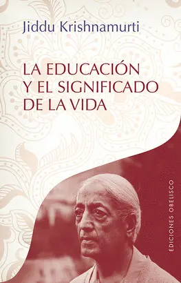LA EDUCACIÓN Y EL SIGNIFICADO DE LA VIDA LA EDUCACIÓN Y EL SIGNIFICADO DE LA VIDA