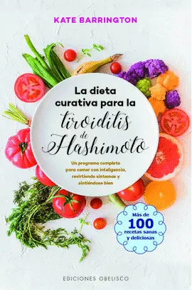 DIETA CURATIVA PARA LA TIROIDITIS DE HASHIMOTO, LA