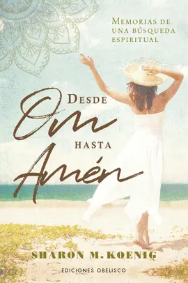 DESDE OM HASTA AMÉN DESDE OM HASTA AMÉN