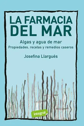 LA FARMACIA DEL MAR. ALGAS Y AGUA DE MAR LA FARMACIA DEL MAR. ALGAS Y AGUA DE MAR