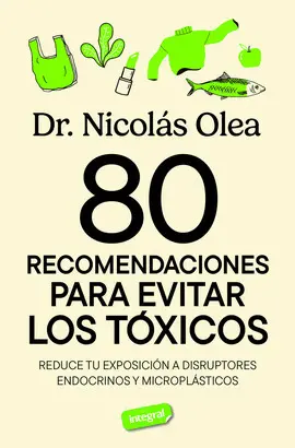 80 RECOMENDACIONES PARA EVITAR LOS TÓXICOS 80 RECOMENDACIONES PARA EVITAR LOS TÓXICOS