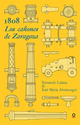 1808. LOS CAÑONES DE ZARAGOZA INF JUV17 1808. LOS CAÑONES DE ZARAGOZA INF JUV17