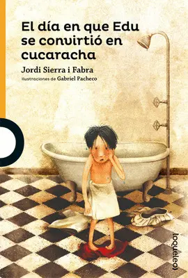 EL DIA EN QUE EDU SE CONVIRTIO EN CUCARACHA INF JUV17