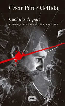 CUCHILLO DE PALO (REFRANES, CANCIONES Y RASTROS DE SANGRE 2)