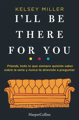 I´LL BE THERE FOR YOU