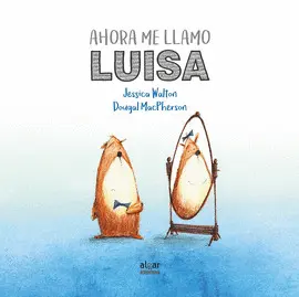 AHORA ME LLAMO LUISA AHORA ME LLAMO LUISA