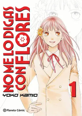NO ME LO DIGAS CON FLORES Nº01/20 (NUEVA EDICIÓN)