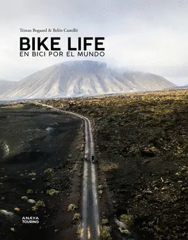 BIKE LIFE. EN BICI POR EL MUNDO BIKE LIFE. EN BICI POR EL MUNDO