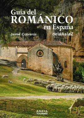 GUÍA DEL ROMÁNICO EN ESPAÑA GUÍA DEL ROMÁNICO EN ESPAÑA