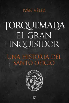 TORQUEMADA EL GRAN INQUISIDOR TORQUEMADA EL GRAN INQUISIDOR