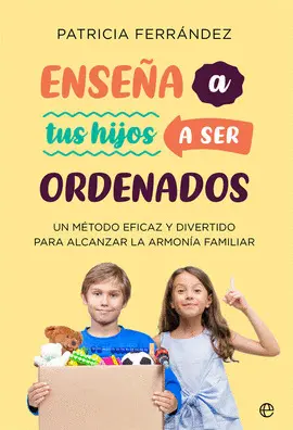 ENSEÑA A TUS HIJOS A SER ORDENADOS ENSEÑA A TUS HIJOS A SER ORDENADOS