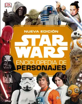STAR WARS NUEVA ENCICLOPEDIA DE PERSONAJES 2019 STAR WARS NUEVA ENCICLOPEDIA DE PERSONAJES 2019