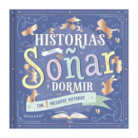 HISTORIAS PARA SOÑAR Y DORMIR HISTORIAS PARA SOÑAR Y DORMIR