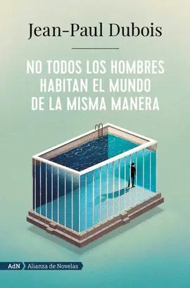 NO TODOS LOS HOMBRES HABITAN EL MUNDO DE LA MISMA MANERA (ADN) NO TODOS LOS HOMBRES HABITAN EL MUNDO DE LA MISMA MANERA (ADN)