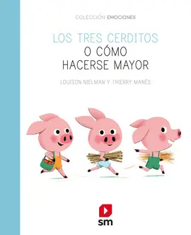 OFERTA - LOS TRES CERDITOS O COMO HACERSE MAYOR