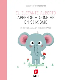 OFERTA - EL ELEFANTE ALBERTO APRENDE A CONFIAR EN SÍ MISMO