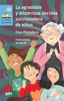 188.LA AGRADABLE Y MISTERIOSA ANCIANA..SUCCIONADORA DE NIÑOS
