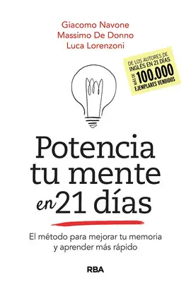 POTENCIA TU MENTE EN 21DÍAS. EL MÉTODO PARA MEJORAR TU MEMORIA Y APRENDER MÁS RÁ POTENCIA TU MENTE EN 21DÍAS. EL MÉTODO PARA MEJORAR TU MEMORIA Y APRENDER MÁS RÁ