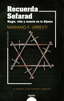 RECUERDA SEFARAD. MAGIA, VIDA Y MUERTE EN LA ALJAMA RECUERDA SEFARAD. MAGIA, VIDA Y MUERTE EN LA ALJAMA
