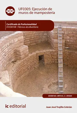 EJECUCIÓN DE MUROS DE MAMPOSTERÍA. EOCB0108 - FÁBRICAS DE ALBAÑILERÍA EJECUCIÓN DE MUROS DE MAMPOSTERÍA. EOCB0108 - FÁBRICAS DE ALBAÑILERÍA