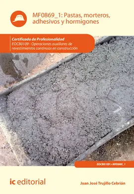 VCF PASTAS, MORTEROS, ADHESIVOS Y HORMIGONES OPERACIONES AUXILIARES DE REVESTIMIENTOS CONTINUOS EN CONSTRUCCIÓN