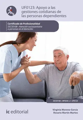 CF APOYO A LAS GESTIONES COTIDIANAS DE LAS PERSONAS DEPENDIENTES. SSCS0108 - ATENCI CF APOYO A LAS GESTIONES COTIDIANAS DE LAS PERSONAS DEPENDIENTES. SSCS0108 - ATENCI