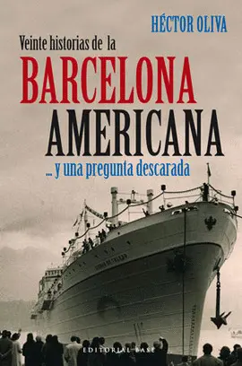 VEINTE HISTORIAS DE LA BARCELONA AMERICANA Y UNA PREGUNTA