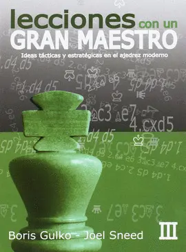 LECCIONES DE UN GRAN MAESTRO III