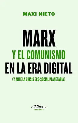MARX Y EL COMUNISMO EN LA ERA DIGITAL MARX Y EL COMUNISMO EN LA ERA DIGITAL
