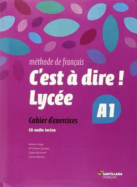 1 BA C'EST A DIRE LYCEE A1 EXERCICES + CD 1 BA C'EST A DIRE LYCEE A1 EXERCICES + CD