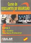 CURSO VIGILANTE DE SEGURIDAD TOMO I AREA JURID.ARE