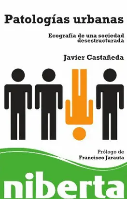 PATOLOGIAS URBANAS - ECOGRAFIA DE UNA SOCIEDAD DESESTRUCTURADA