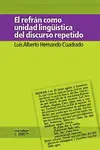 REFRAN COMO UNIDAD LINGUISTICA DEL DISCURSO REPETIDO, EL REFRAN COMO UNIDAD LINGUISTICA DEL DISCURSO REPETIDO, EL