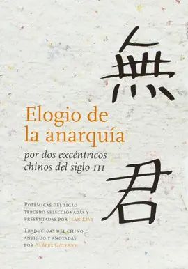 ELOGIO DE LA ANARQUÍA POR DOS EXCÉNTRICOS CHINOS DEL SIGLO III