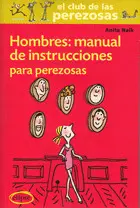 Hombres: Manual Instrucciones para Perezosas