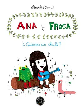 Ana y Froga, Tomo 1: ¿Quieres un Chicle?