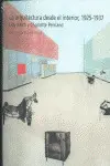 LA ARQUITECTURA DESDE EL INTERIOR, 1925-1937